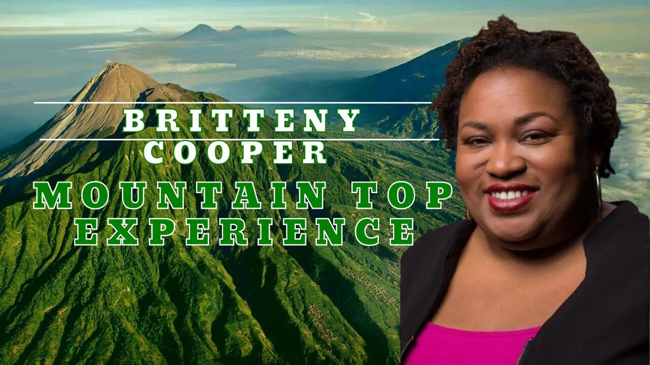 Has Britteny Cooper been to the mountain top?