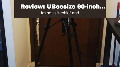 Review: UBeesize 60-inch Portable Lightweight Travel Tripod (5kg11lb Load), Carry Bag, and Sma...