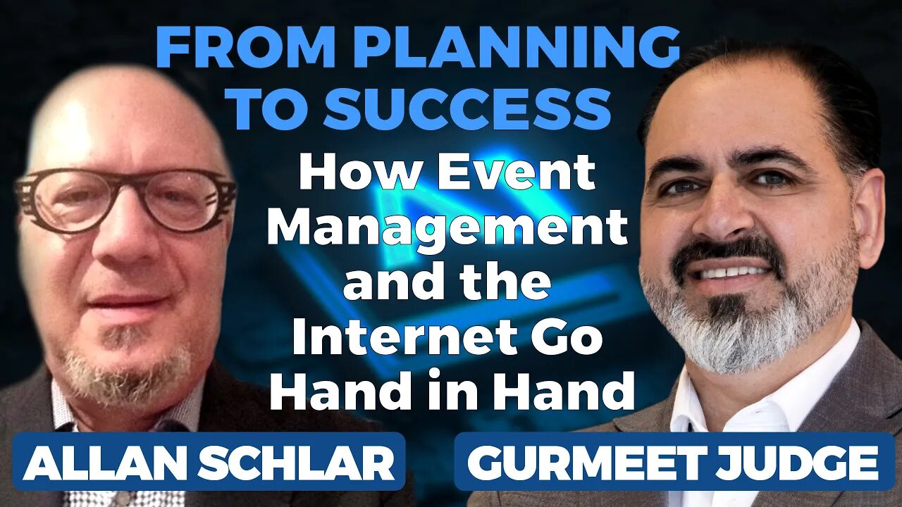 Event Management and Business in the age of Internet | Allan Schlar | Gurmeet Judge