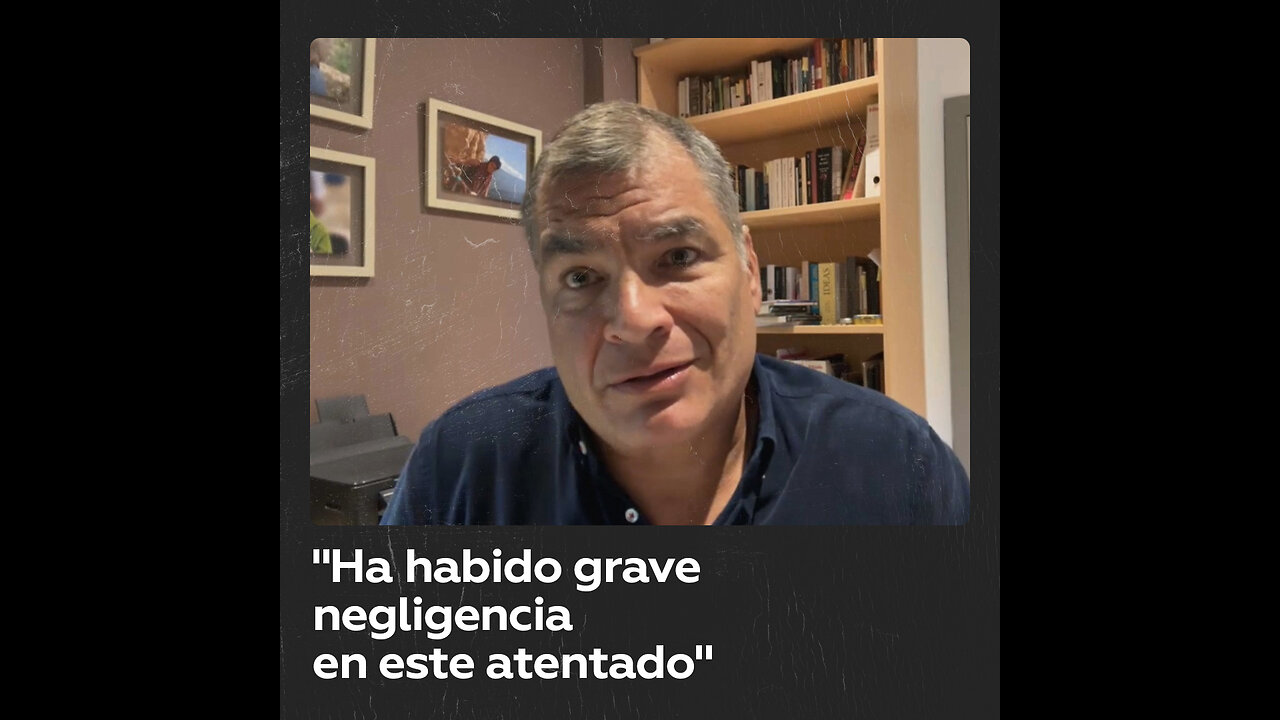 Correa critica el protocolo del servicio de seguridad de Villavicencio