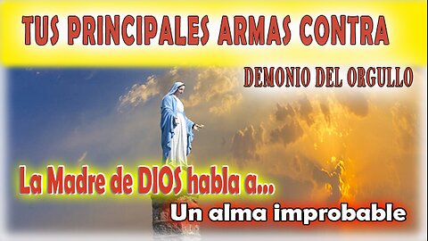 Un alma improbable tus principales armas contra el demonio del orgullo