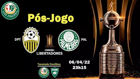 Pós-Jogo Deportivo Táchira X Palmeiras - 06/04 - 23h15