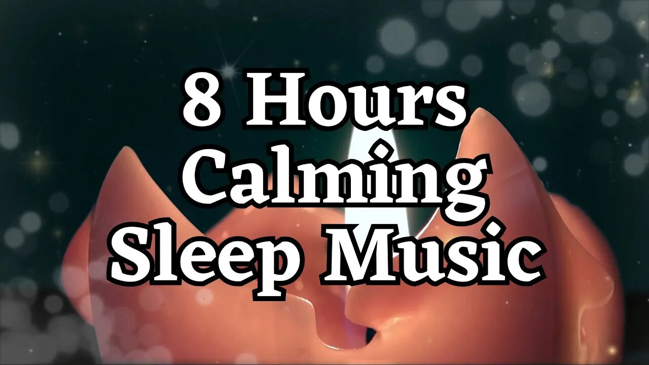 I'M READY TO SLEEP AND WAKE UP RENEWED 8 HOURS Calming Sleep Meditation Music Before Bedtime