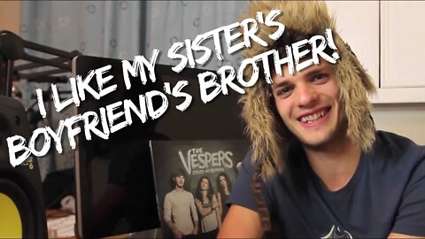 I Like My Sister's Boyfriend's Brother! | Jordan's Messyges