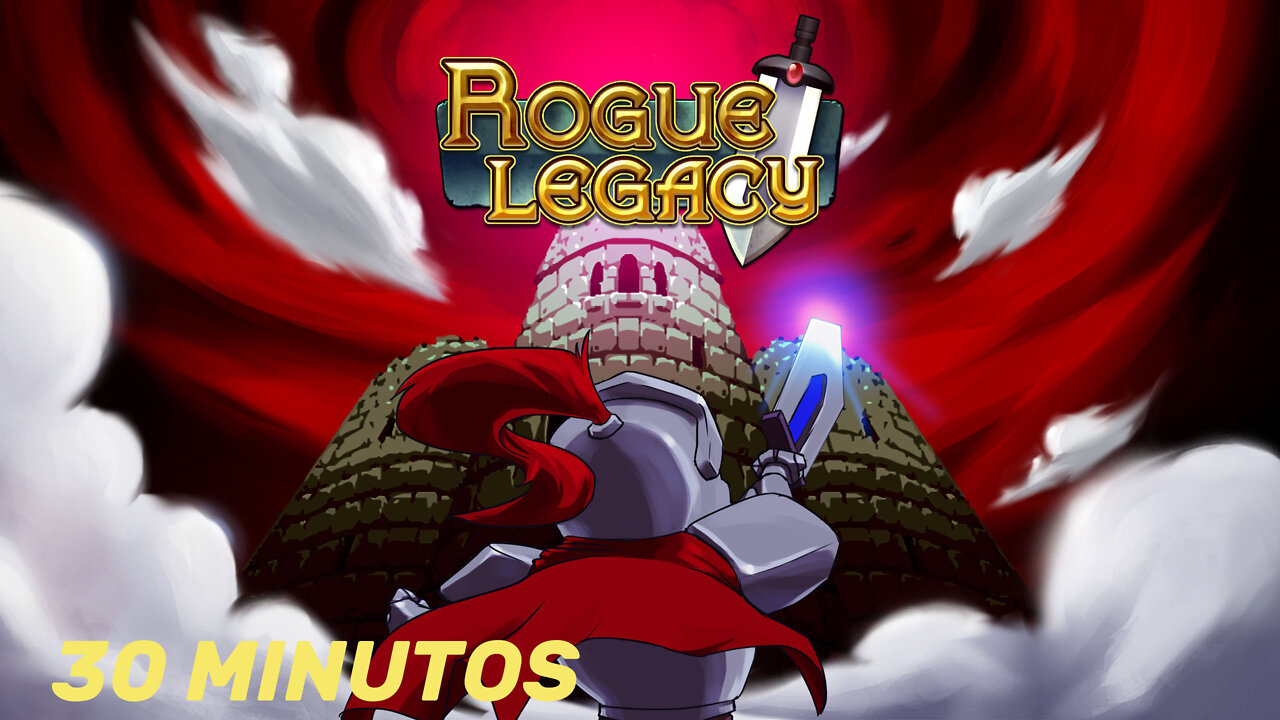 Rogue Legacy gameplay 30 minutos