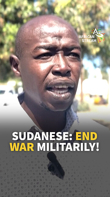 SUDANESE: END THE WAR MILITARILY