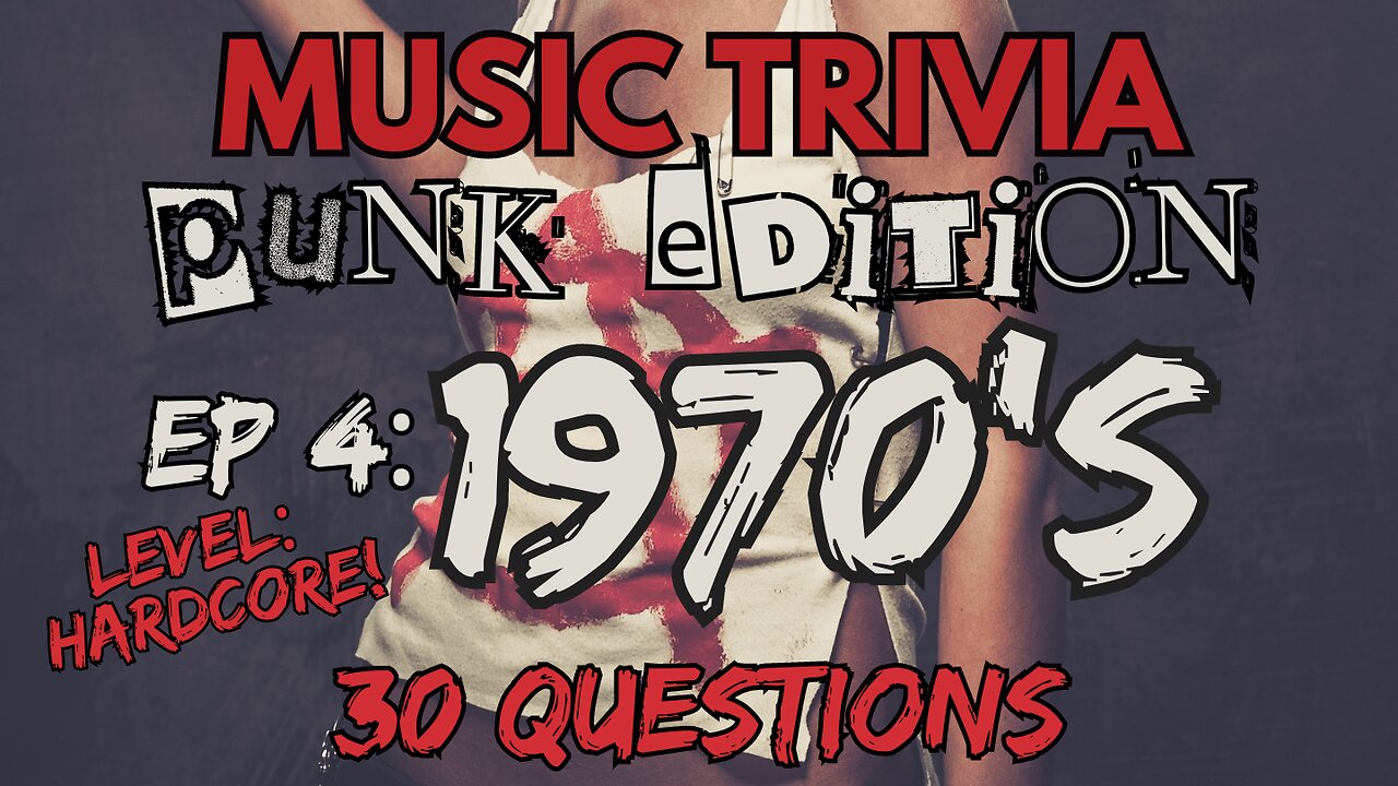 70s Punk Music Trivia - Ep 4 - Hardcore Level Difficulty