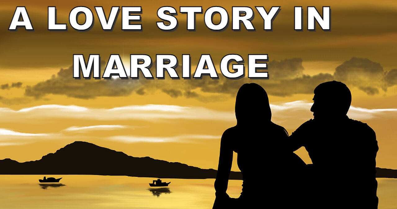 A LOVE STORY IN MARRIAGE I Short Story