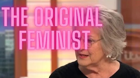 Reacting to The Original Feminist, is she right?