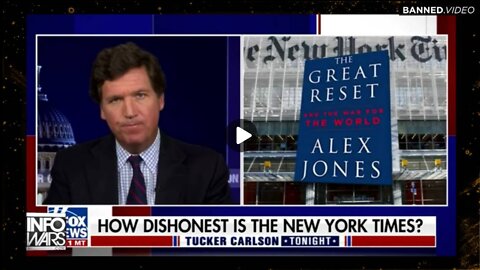 Learn Why Tucker Carlson Called Out NYT For Censoring Alex Jones’ Best-Selling Great Reset Book