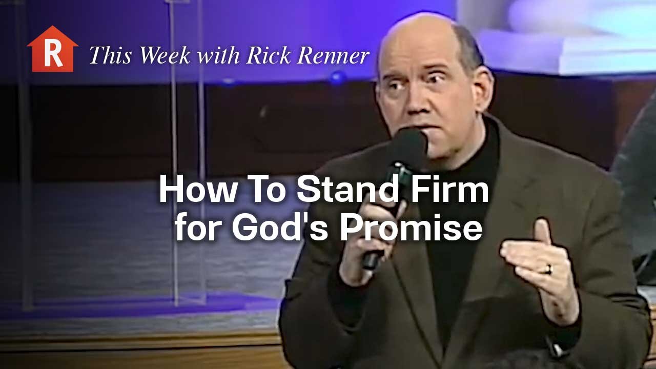 : How To Stand Firm for God’s Promise