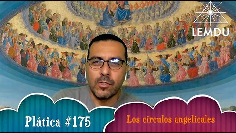 Hablando con el alma. Plática #175 “Los círculos angelicales”