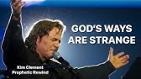Kim Clement - God's Ways Are Strange