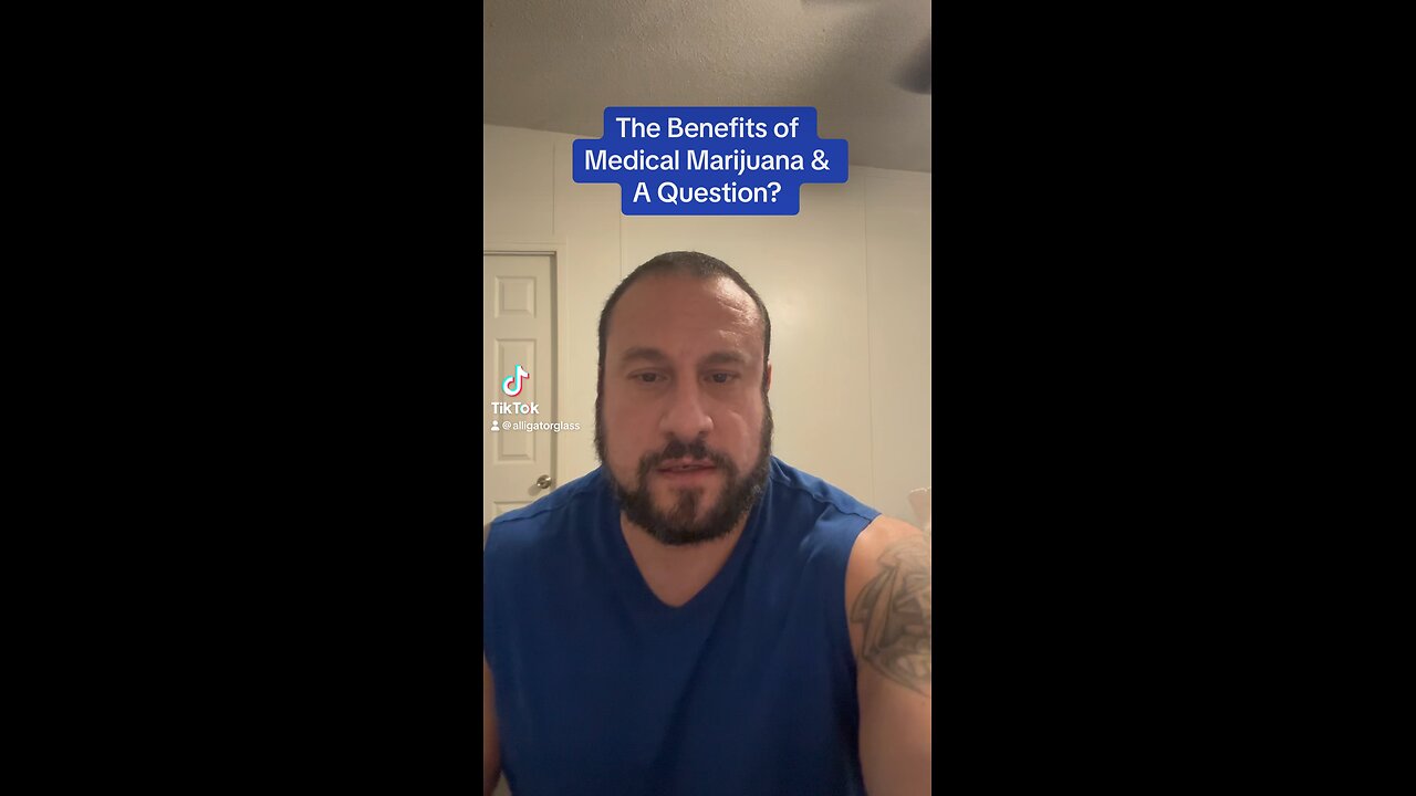 The benefits of medical marijuana & a question?