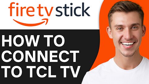 HOW TO CONNECT FIRESTICK TO TCL TV