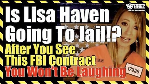 Is Lisa Haven Going To Jail?! After You See This FBI Contract You Won't Be Laughing!