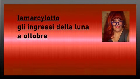 GLI INGRESI DELLA LUNA A OTTOBRE