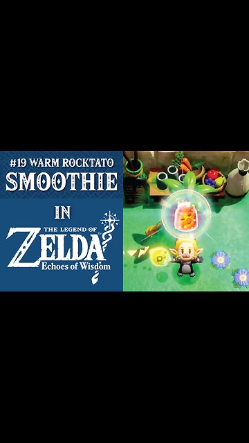 #19 Warm Rocktato Smoothie | The Legend of Zelda: Echoes of Wisdom