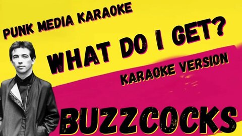 BUZZCOCKS ✴ WHAT DO I GET ✴ KARAOKE INSTRUMENTAL ✴ PMK