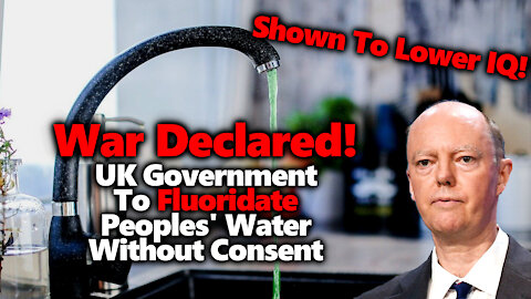 TREASON: UK To Mass Fluoridate Brits Which Will Dumb Down The Population & Make NWO Tyranny Easier