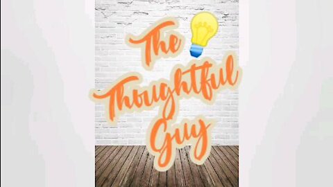 The Thoughtful Guy (Adulting)