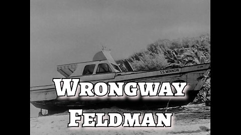 Gilligan's Island - "Wrongway Feldman"