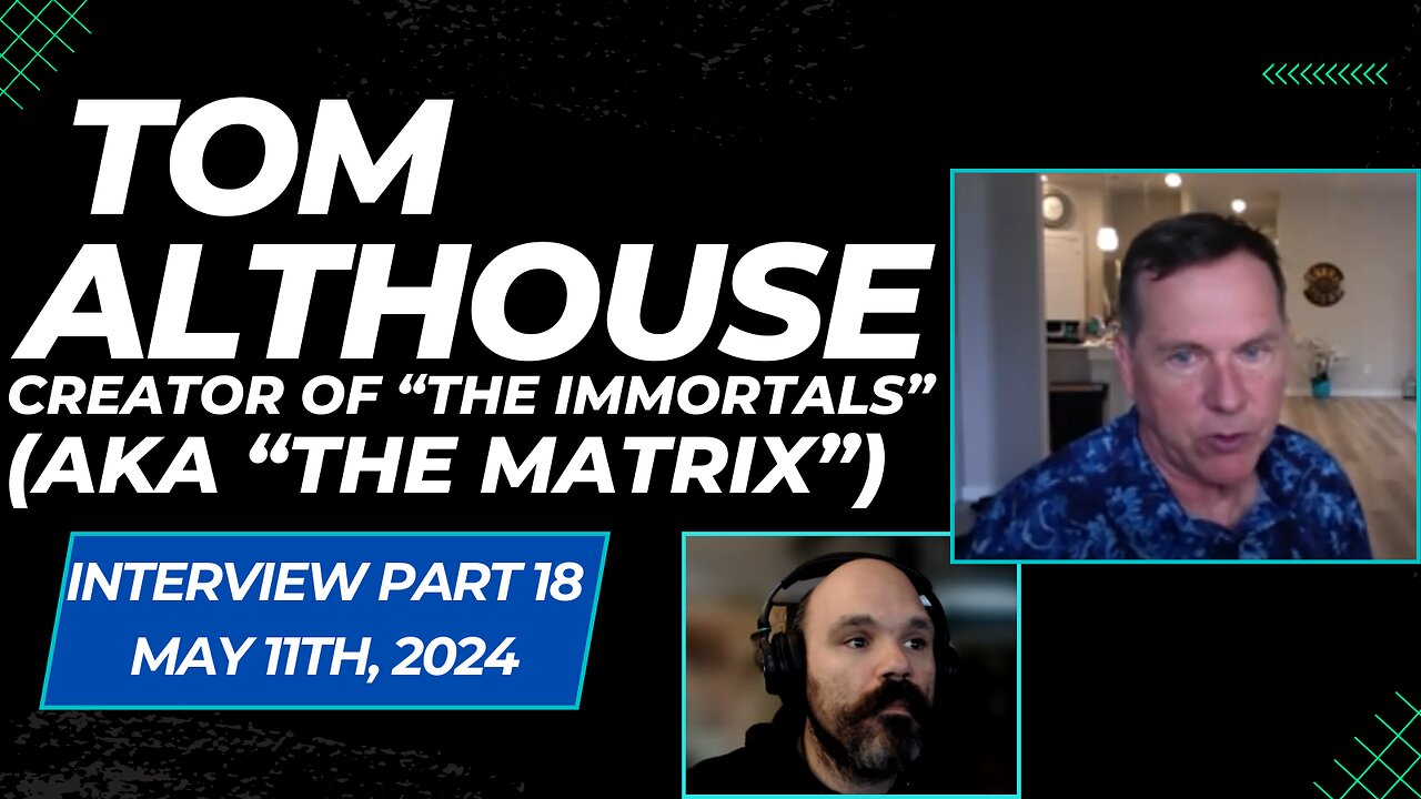 Interview w/ Tom Althouse (Part 18) - Creator of "The Immortals" (aka "The Matrix")