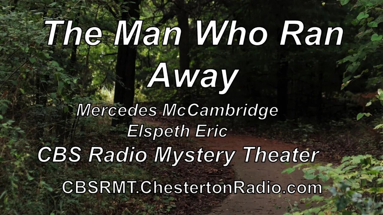 The Man Who Ran Away - Mercedes McCambridge - Elspeth Eric - CBS Radio Mystery Theater