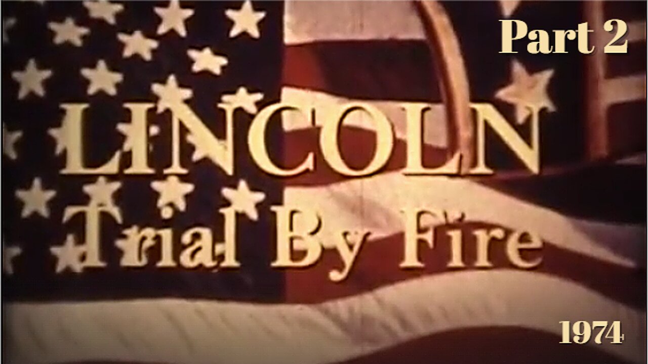 Lincoln: Trial by Fire - Part 2