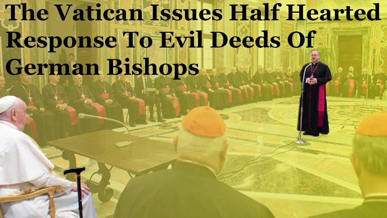 The Vatican Issues Half Hearted Response To Evil Deeds Of German Bishops