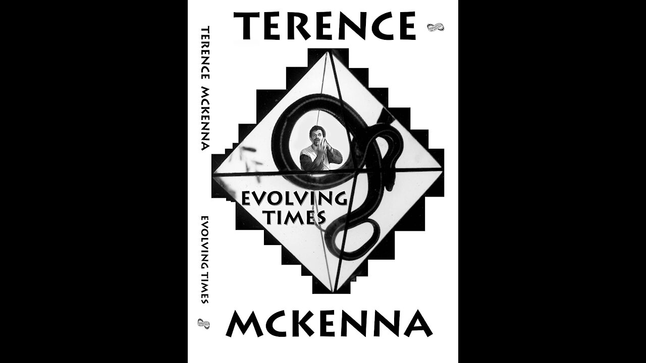 Terence McKenna - Evolving Times (1995)