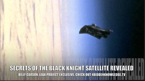 Secrets of The Black Knight Satellite, Its Sending a Signal & Its Been Decoded, Billy Carson