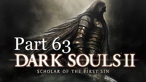 DARK SOULS II: SOTFS- Part 63: Nashandra and Aldia