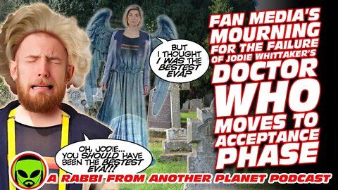 Fan Media’s Mourning For The Failure of Jodie Whittaker’s Doctor Who to Moves To Acceptance Phase!
