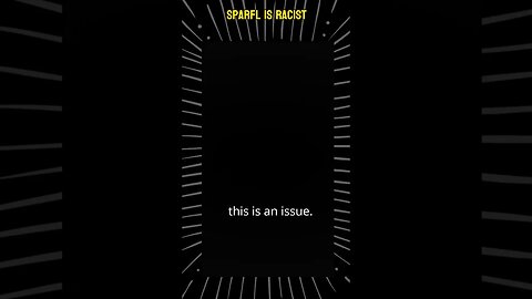 sparfl is racist