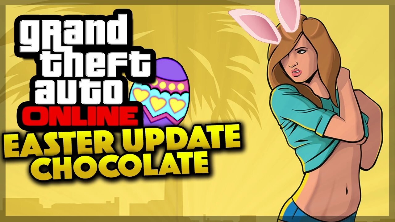 GTA 5 Online - EASTER UPDATE, HATERS & CHOCOLATE! (GTA 5 Gameplay)