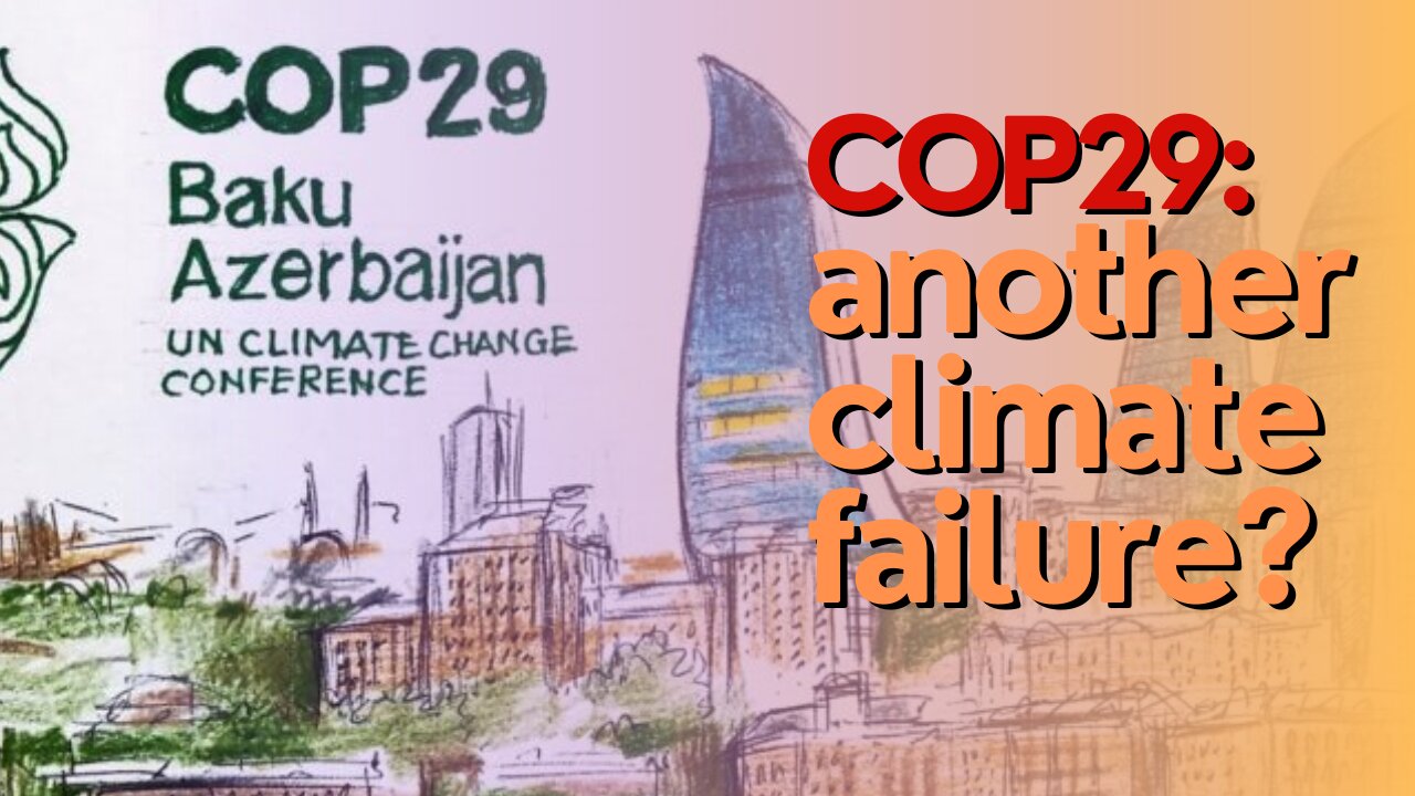 Economic Divide: COP29: another climate failure?