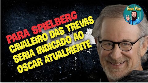 Spielberg Diz Que Hoje Cavaleiro das Trevas Seria Indicado ao Oscar