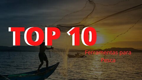 Top 10 Ferramentas De Pesca