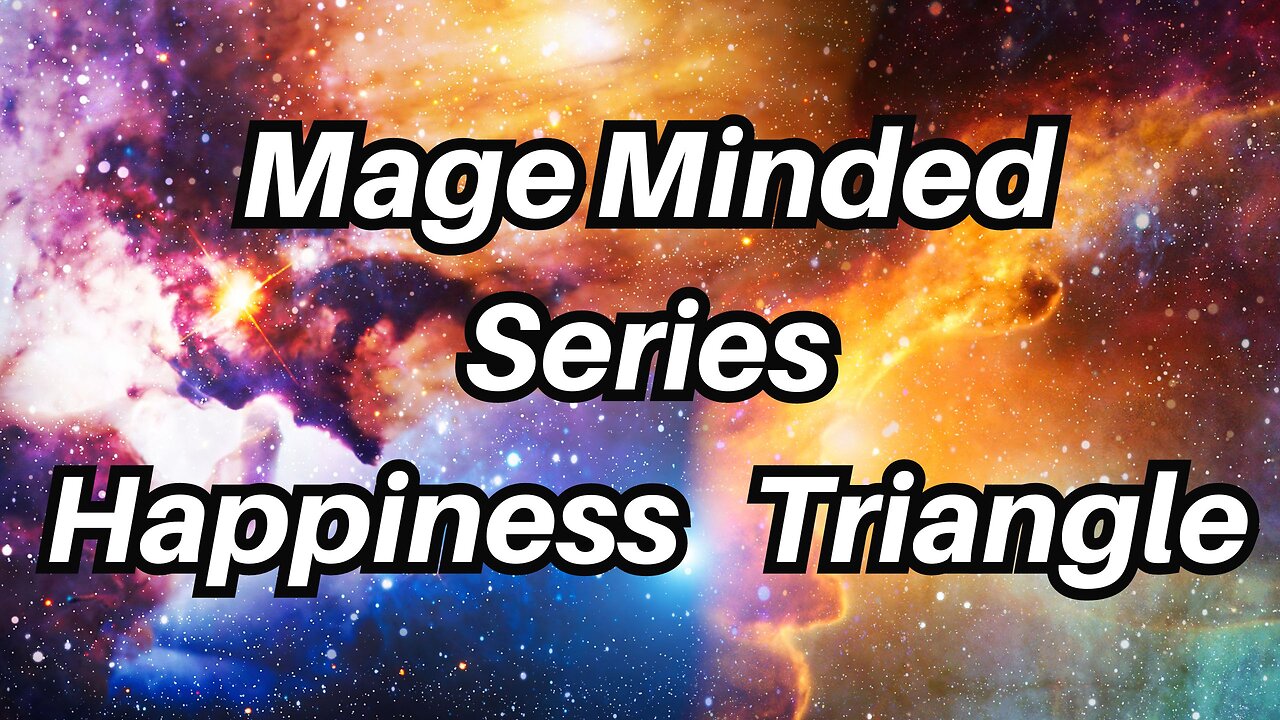 Happiness Triangle - THE MAGE MINDED SERIES