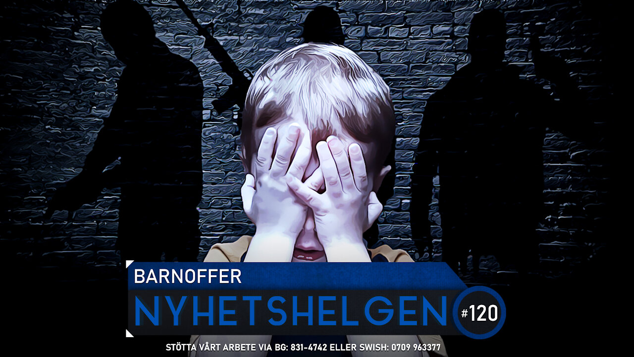 Nyhetshelgen 120 - Barnoffer, stoppa sprutkampanjen, imamens hat