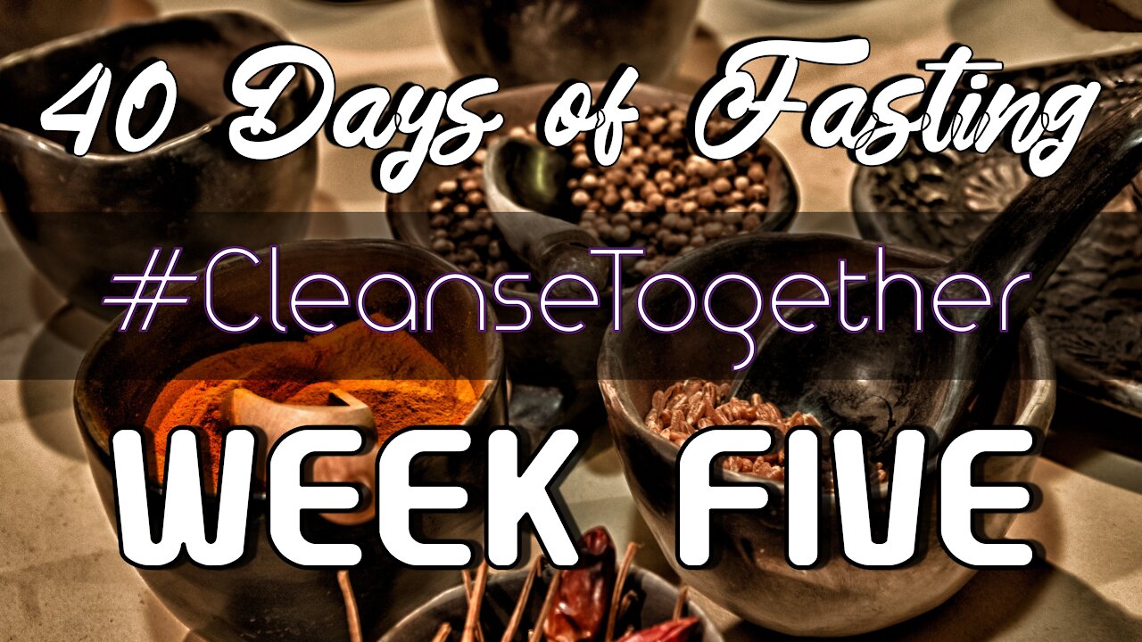 #CleanseTogether - Food Vlog Week Five Highlights