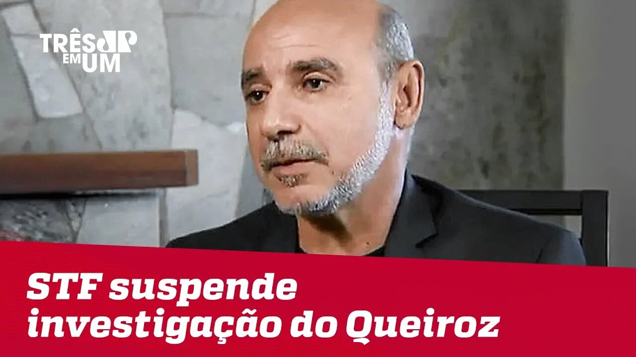 STF suspende investigação do caso Queiroz, diz MP-RJ