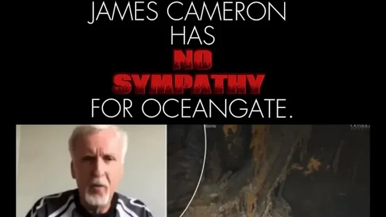 Titanic Film Dir. JAMES CAMERON has NO Sympathy for OCEANGATE