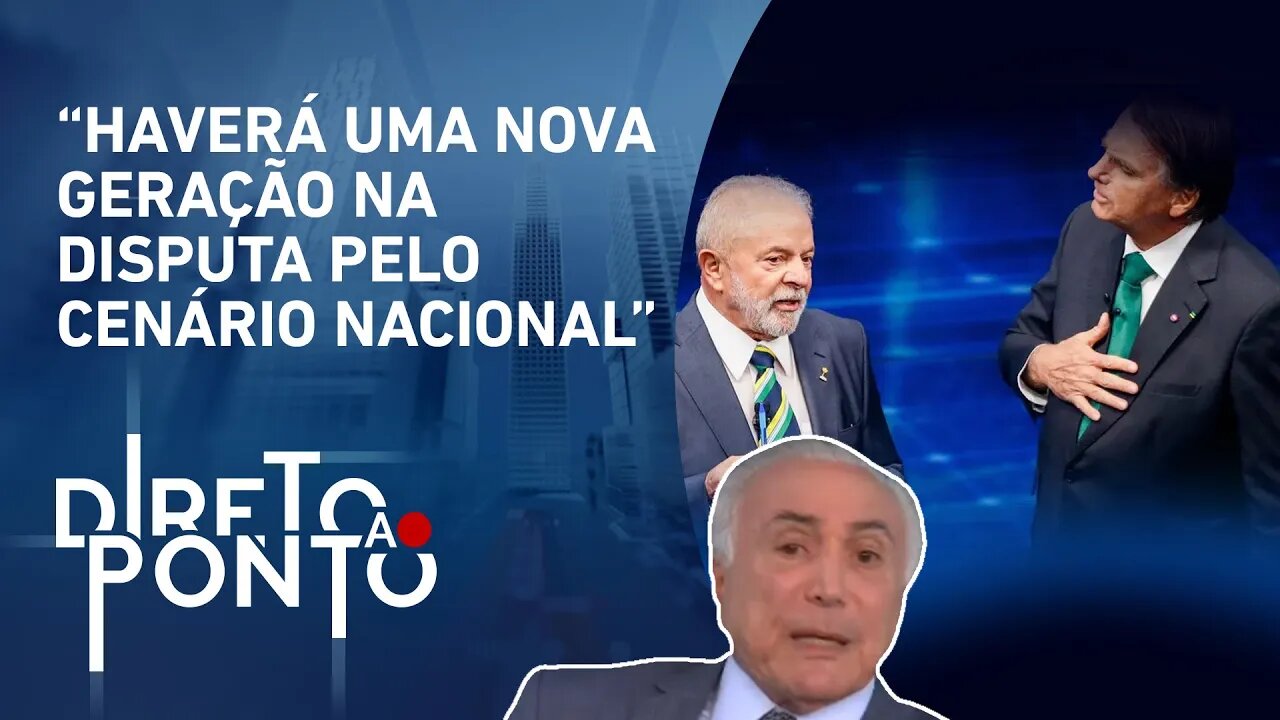 Além de Bolsonaro e Lula, é possível ter novas lideranças para 2026? Temer analisa | DIRETO AO PONTO