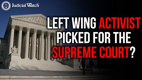 FITTON: Biden Supreme Court Nominee is LEFT WING Judicial Activist