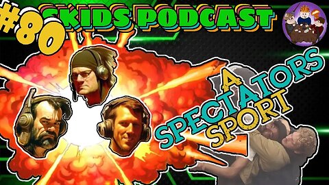 SP #80 - A Spectators Sport