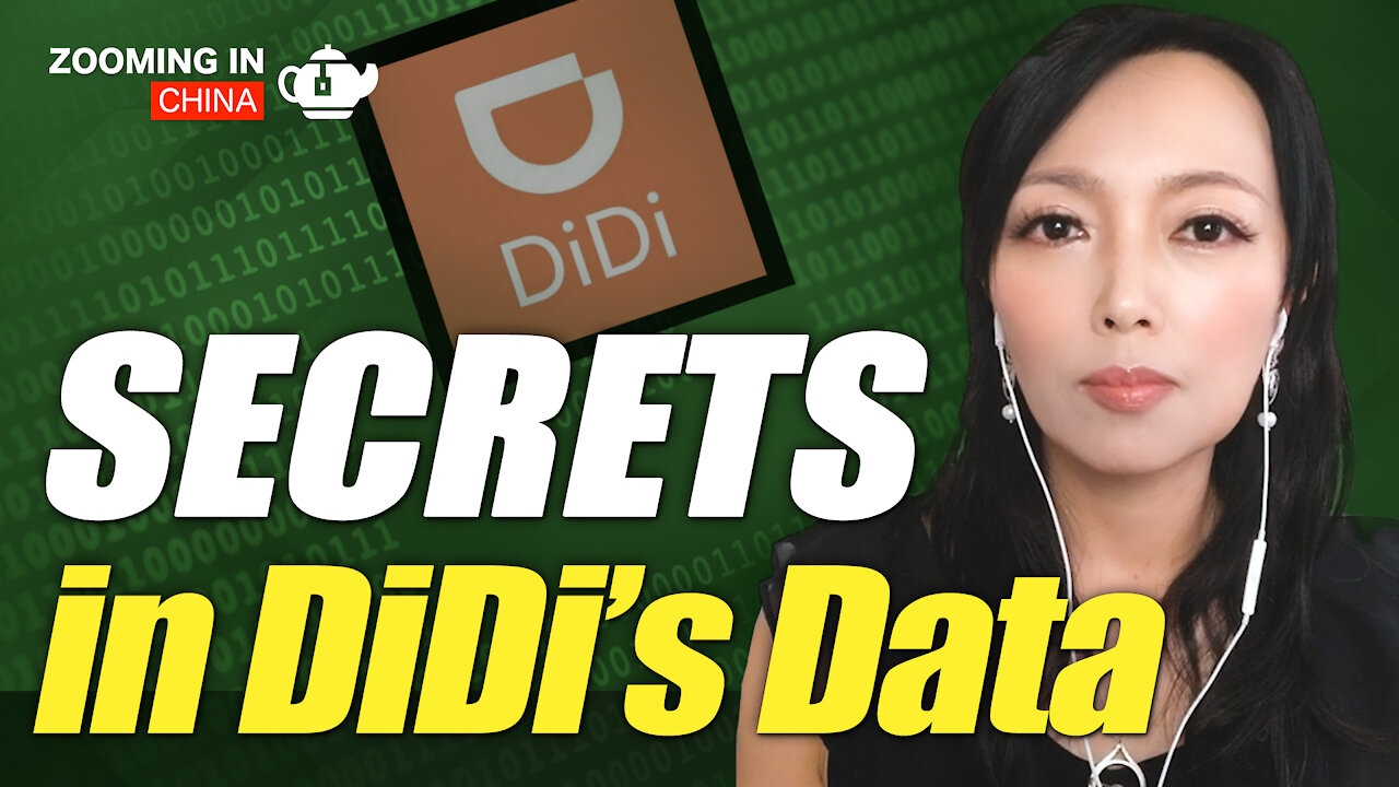 Why Does Beijing Want to Destroy Didi? What’s in DIDI’s Data that CCP Fears? | Zooming In China