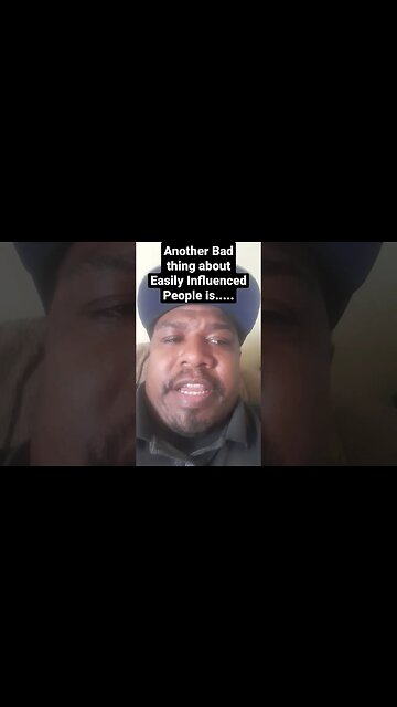 Another Bad thing about Easily Influenced People is.....