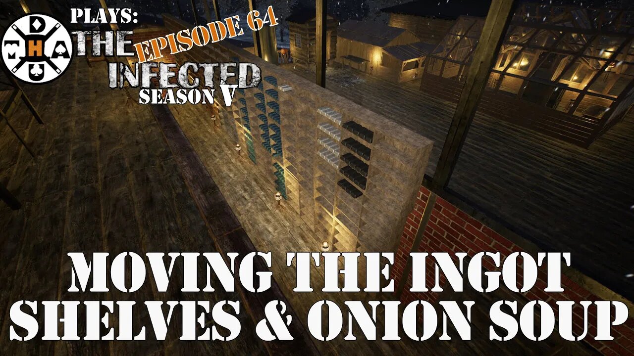 Moving The Ingot Shelves, Onion Soup, And Base Expanding (kinda) The Infected Gameplay S5EP64